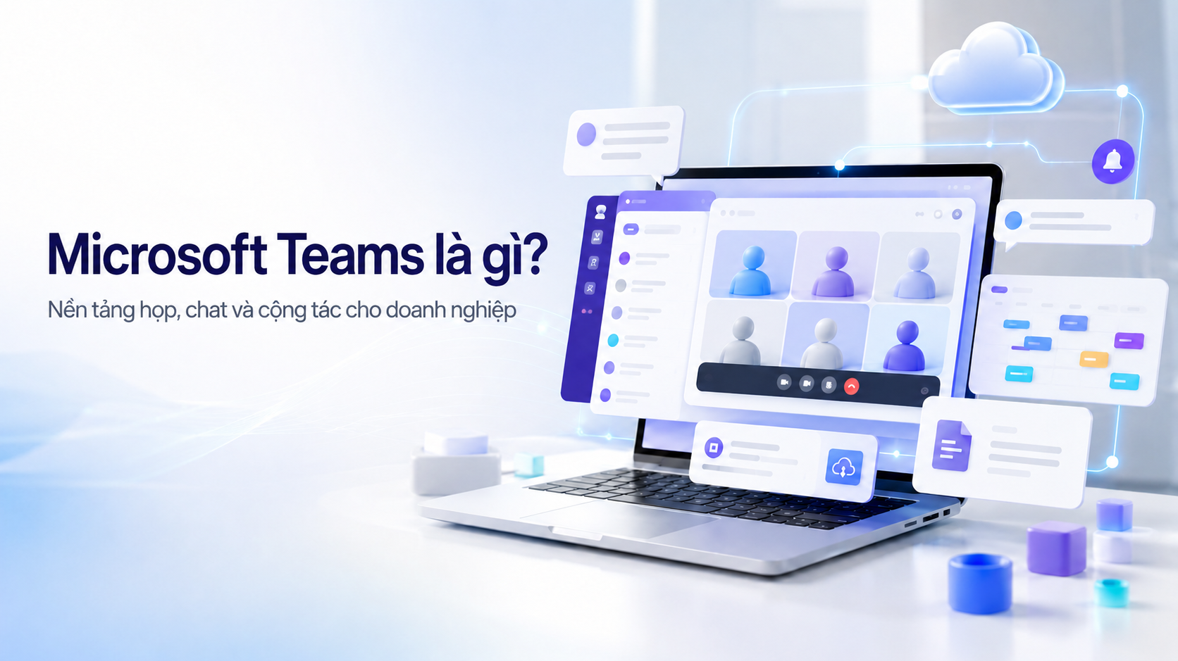Microsoft Teams là gì? Tính năng, ưu nhược điểm và khi nào doanh nghiệp nên dùng