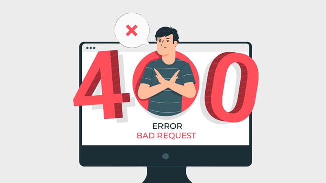 Lỗi 400 Bad Request