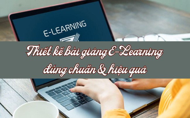 Cách làm bài giảng E Learning chuẩn chỉ theo từng bước