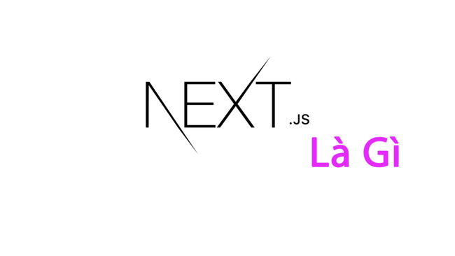 Next.js là gì?