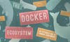 Hệ sinh thái Docker: Mạng kết nối và giao tiếp