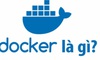 Docker là gì? Những khái niệm cơ bản cần biết về Docker