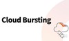 Cloud bursting là gì? Lợi ích của doanh nghiệp khi mở rộng đám mây