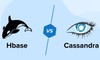 So sánh Cassandra và HBase - Khi nào nên sử dụng Cassandra? Khi nào nên sử dụng HBase?