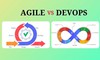 So sánh Agile và DevOps: Điểm giống và khác nhau