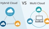 Single Cloud hay Multi-Cloud lựa chọn nào phù với cho doanh nghiệp