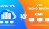 VPS và Cloud VPS? Sự khác biệt và lựa chọn tối ưu cho doanh nghiệp