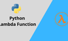 Hàm Lambda trong Python là gì? Cách sử dụng Lambda trong Python