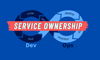 Service Ownership là gì? Lợi ích Service Ownership mang lại