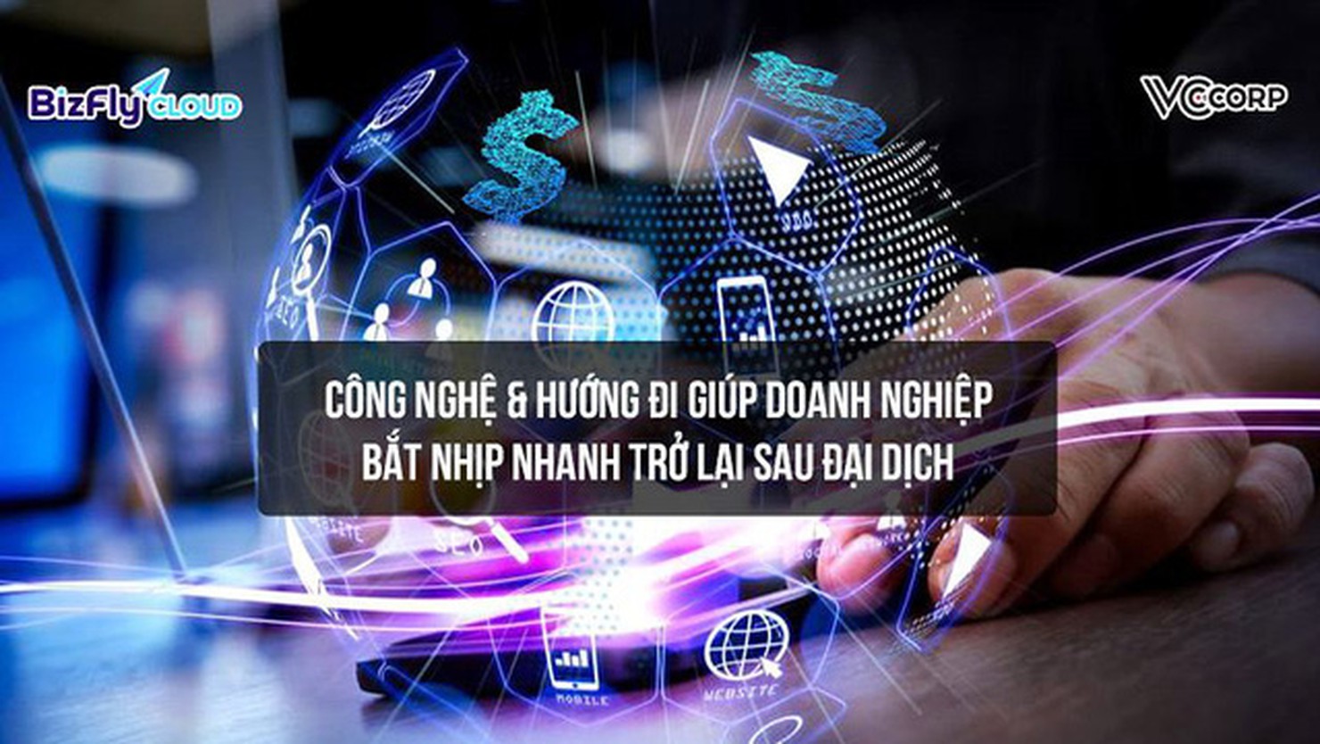 Những công nghệ giúp doanh nghiệp tiếp tục cắt giảm chi phí, nhân lực để bắt nhịp kinh doanh trở lại khi Covid19 đi qua