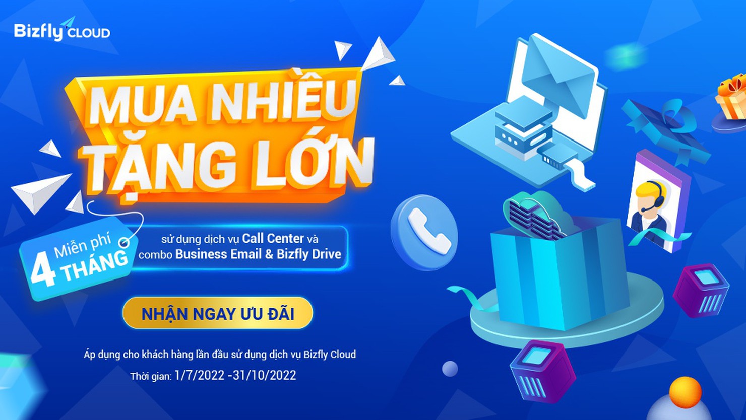 MUA NHIỀU - TẶNG LỚN: Miễn phí đến 4 tháng dịch vụ Call Center và combo Business Email - Drive