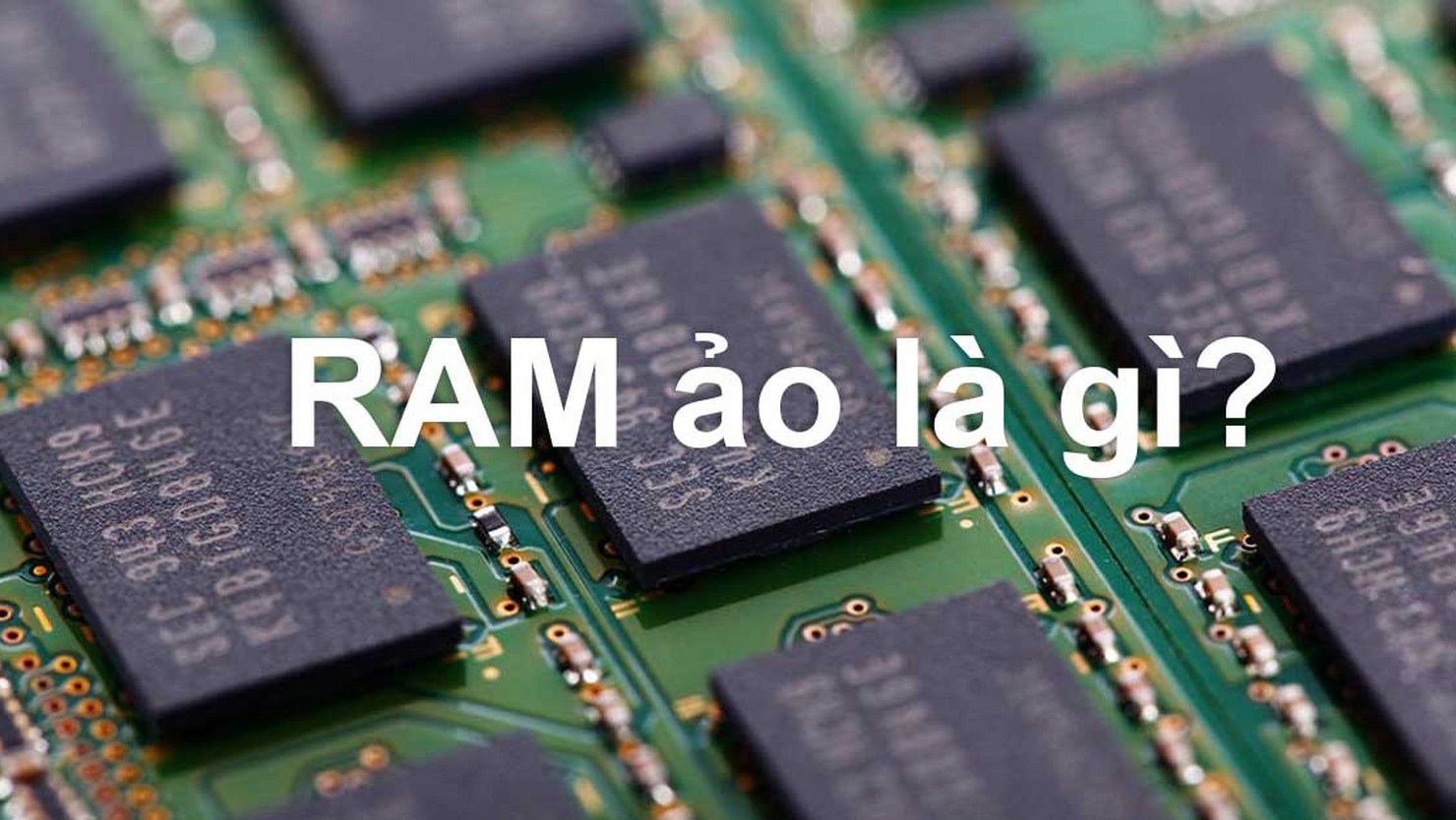 Virtual memory RAM ảo là gì? Cách set RAM ảo cho win 7, 10