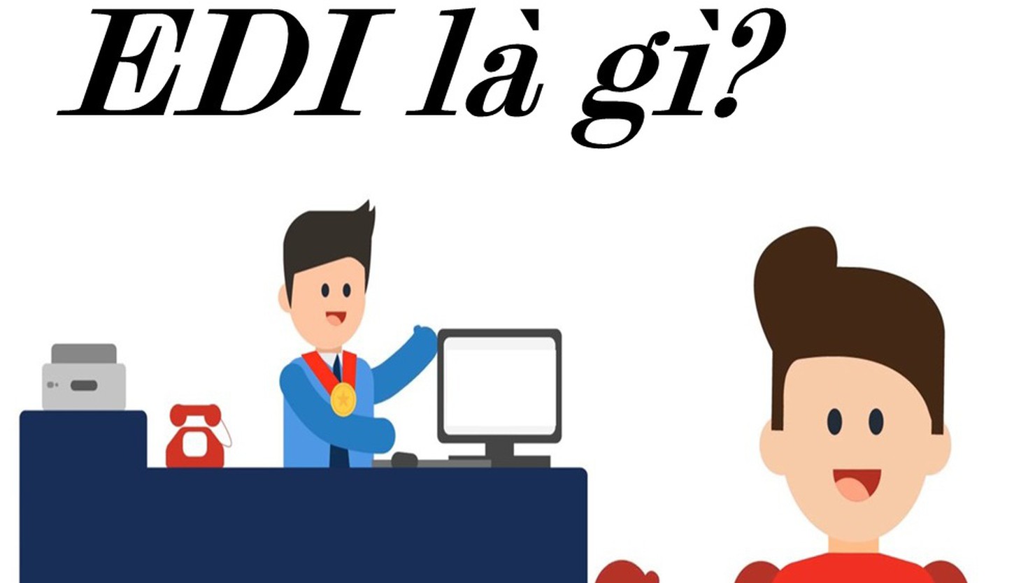 EDI là gì? Quy trình trao đổi dữ liệu điện tử hoạt động như thế nào?