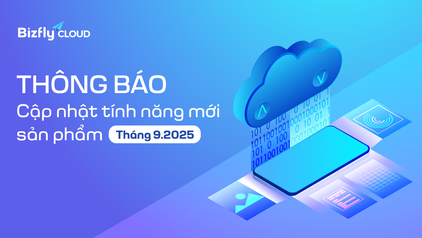 Bizfly Cloud ra mắt bản cập nhật 09/2025: Tăng tốc hiệu năng, nâng tầm trải nghiệm