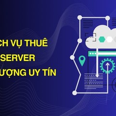 Top 5 đơn vị cho thuê Cloud Server uy tín tại Việt Nam