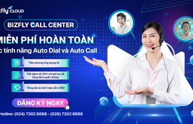 Bizfly Call Center - Miễn phí hoàn toàn các tính năng Auto Dial và Auto Call 