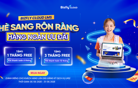 Bizfly Cloud LMS tặng ngay khóa học an toàn thông tin 18 triệu đồng & Free 3 tháng sử dụng