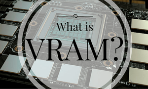 VRAM là gì? Cách tăng VRAM trên Windows, Card màn hình và BIOS