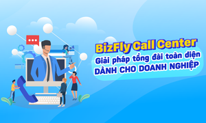 BizFly Cloud ra mắt giải pháp Call Center - Giải pháp tổng đài toàn diện dành cho doanh nghiệp