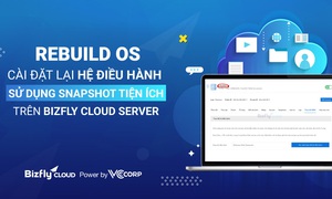 Giới thiệu tính năng Rebuild OS/cài đặt lại hệ điều hành tiện ích trên BizFly Cloud Server