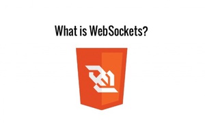 Websocket là gì? Ưu nhược điểm nổi bật của Websocket 