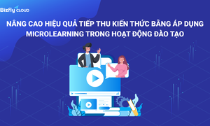 Nâng cao hiệu quả tiếp thu kiến thức bằng áp dụng Microlearning trong hoạt động đào tạo