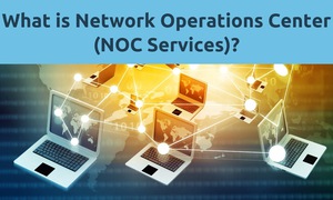 Network Operations Center là gì? Vai trò của NOC