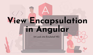 ViewEncapsulation trong Angular