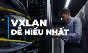 VXLAN là gì? Giới thiệu tổng quan về công nghệ ảo hóa