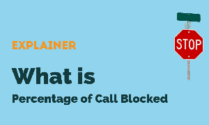 Percentage of Calls Blocked là gì? 