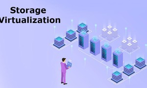 Tìm hiểu về ảo hóa lưu trữ – Storage Virtualization