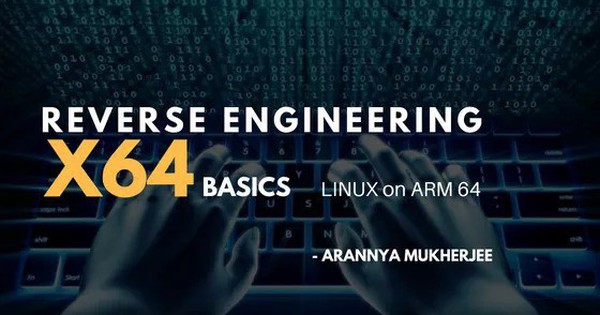 Kỹ thuật dịch ngược x64 - Khái niệm cơ bản - Linux trên ARM64