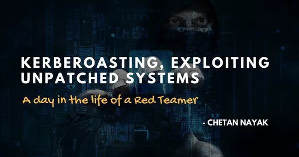 Kerberoasting, khai thác các hệ thống chưa vá – một ngày trong cuộc đời của một Red Teamer