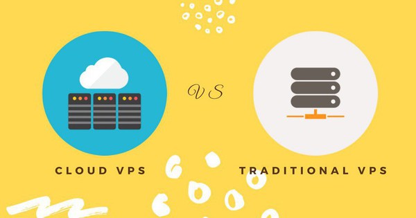 Cloud VPS (hay cloud server) khác gì với VPS truyền thống?
