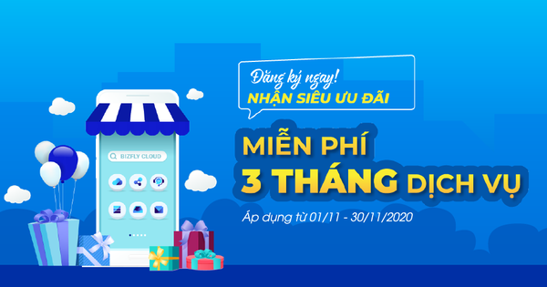 ĐĂNG KÝ NGAY - NHẬN SIÊU ƯU ĐÃI: Miễn phí tới 3 tháng sử dụng tất cả các dịch vụ của Bizfly Cloud