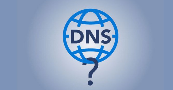 DNS là gì? Quan trọng như thế nào trong hạ tầng mạng