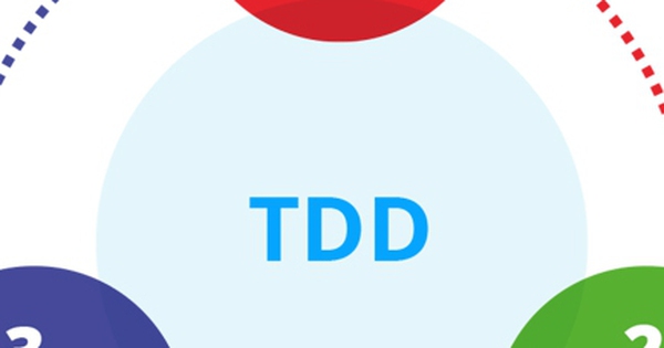 TDD là gì? Một số lý do nên sử dụng TDD