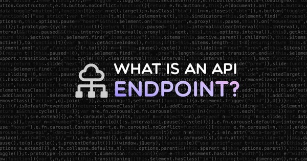 API Endpoint là gì? Tầm quan trọng của API endpoint