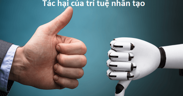 12+ tác hại của trí tuệ nhân tạo đối với con người