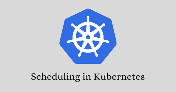 Scheduling trên Kubernetes (phần 1)
