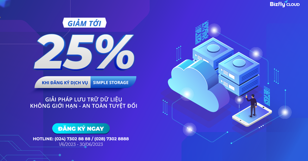 Sale cực gắt - Giảm đến 25% chi phí sử dụng Bizfly Cloud Simple Storage