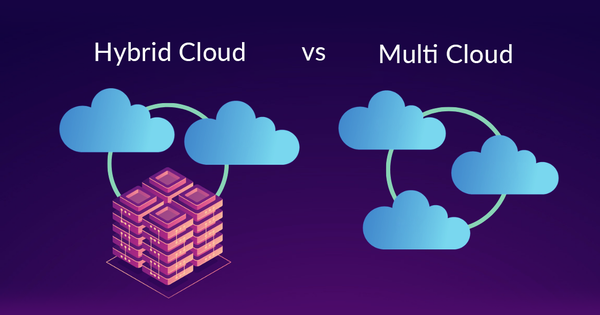 Gợi ý 2 kiến trúc hạ tầng hybrid cloud và multi cloud giúp doanh nghiệp chuyển đổi số hiệu quả