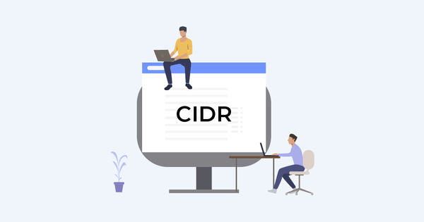 CIDR là gì? Khái niệm và cách hoạt động của CIDR?