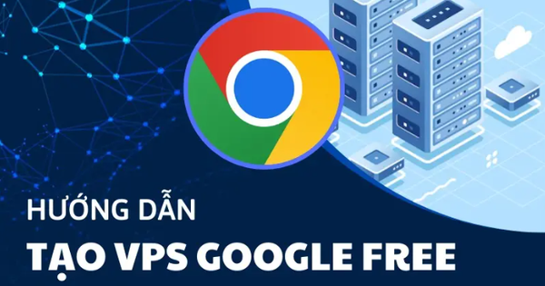 Hướng dẫn đăng ký VPS Google từ A đến Z