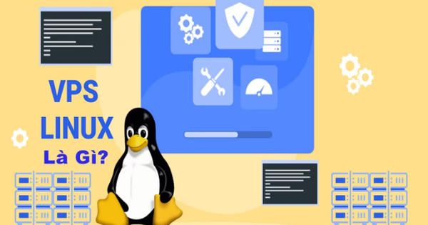 VPS Linux là gì? Ưu điểm và nhược điểm của VPS Linux