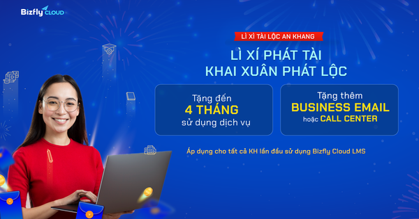 LÌ XÌ PHÁT TÀI KHAI XUÂN PHÁT LỘC cùng Bizfly Cloud LMS