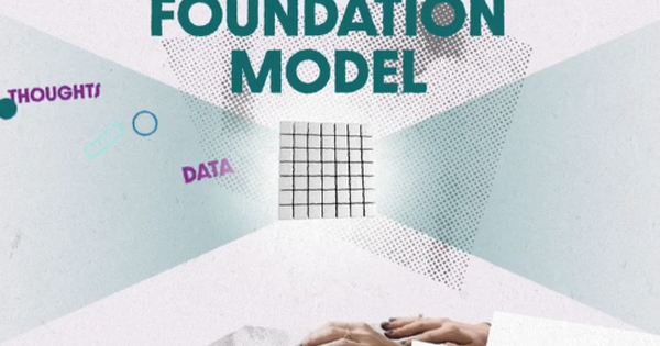Mô hình nền tảng (Foundation Model) là gì? Tại sao cần lập mô hình nền tảng?