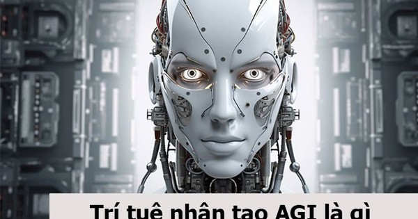 AGI là gì? Giải mã siêu trí tuệ nhân tạo