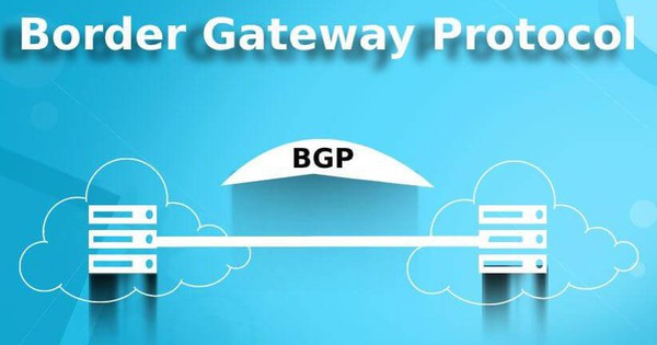 BGP là gì? Tổng quan kiến thức về Border Gateway Protocol