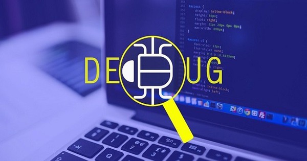 Debug là gì? Kinh nghiệm phát hiện Debug nhanh